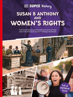 cover image of DK Super History Susan B Anthony and Womenâ€<sup>TM</sup>s Rights